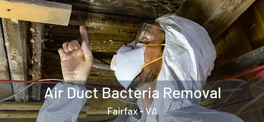 Air Duct Bacteria Removal Fairfax - VA