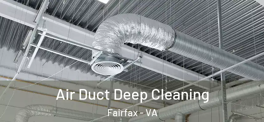  Air Duct Deep Cleaning Fairfax - VA