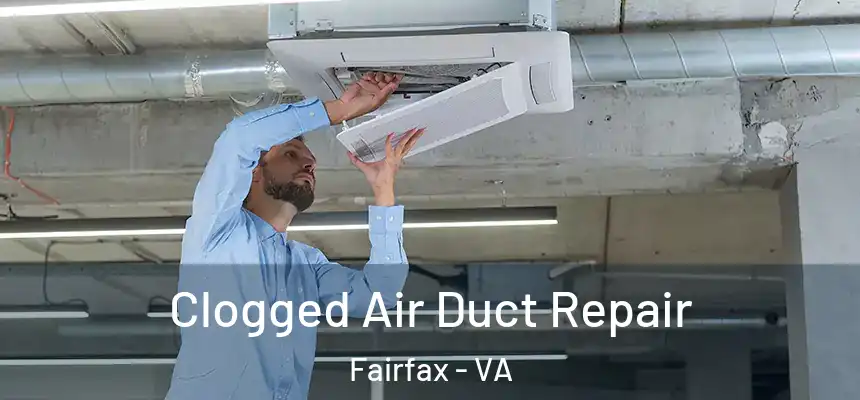  Clogged Air Duct Repair Fairfax - VA