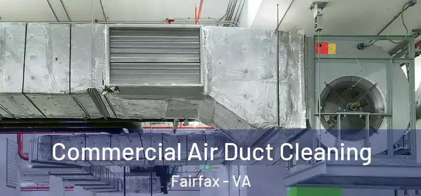 Commercial Air Duct Cleaning Fairfax - VA