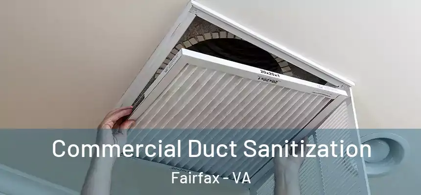 Commercial Duct Sanitization Fairfax - VA