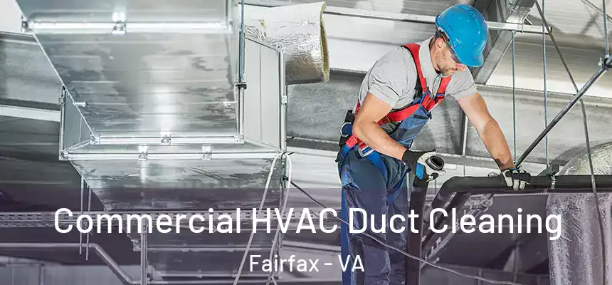 Commercial HVAC Duct Cleaning Fairfax - VA