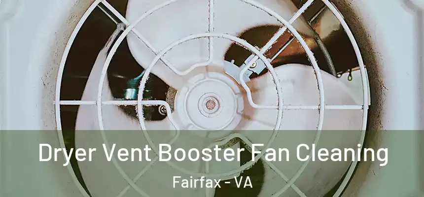 Dryer Vent Booster Fan Cleaning Fairfax - VA