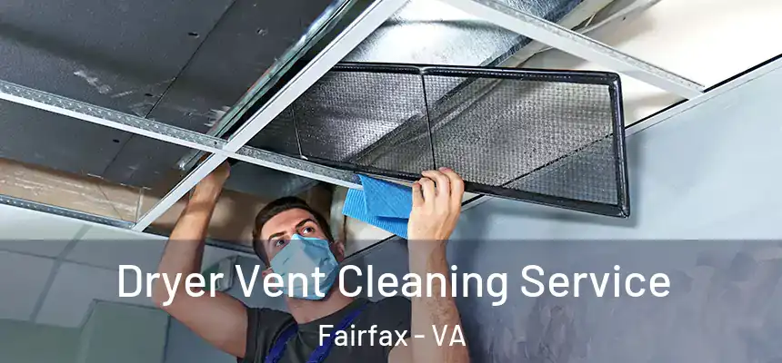  Dryer Vent Cleaning Service Fairfax - VA