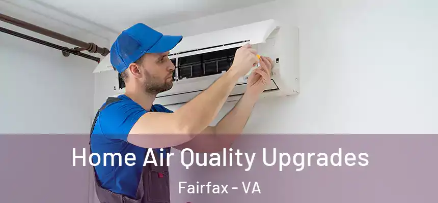  Home Air Quality Upgrades Fairfax - VA
