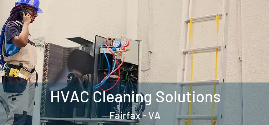  HVAC Cleaning Solutions Fairfax - VA