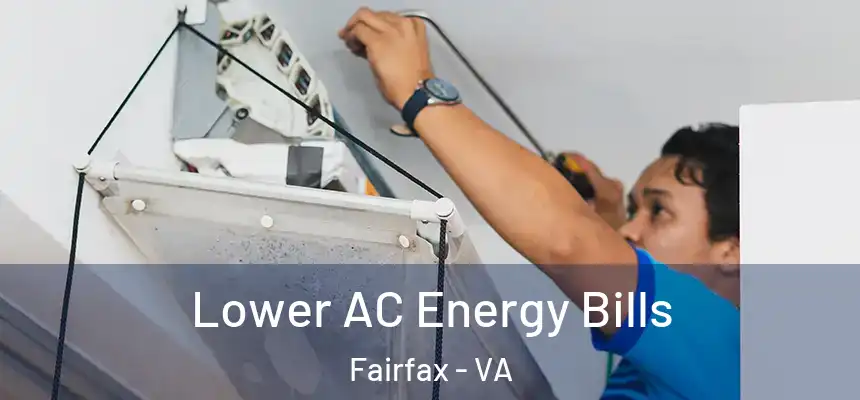  Lower AC Energy Bills Fairfax - VA