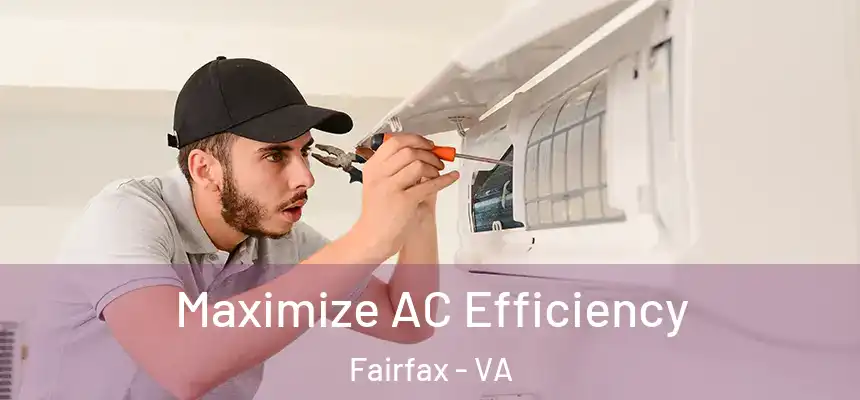  Maximize AC Efficiency Fairfax - VA