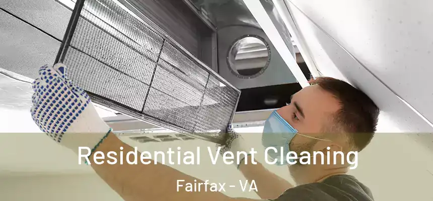  Residential Vent Cleaning Fairfax - VA